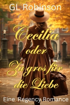 Paperback Cecilia oder Zu groß für die Liebe: Eine Regency-Romance [German] Book