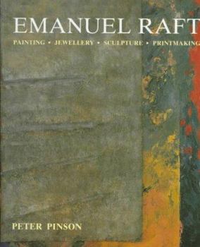 Hardcover Emanuel Raft: Painting, Jewellery, Sculpture, Printmaking Book
