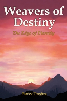 Weavers of Destiny: The Edge of Eternity (The Chronicles of Talon & Arrabella)