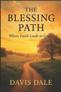 Paperback The Blessing Path: Where Faith Leads to Grace Book