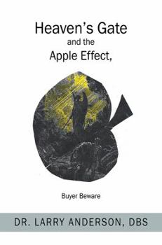 Paperback Heaven's Gate and the Apple Effect: Buyer Beware Book