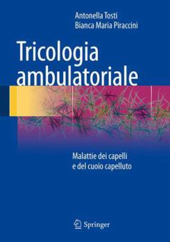 Paperback Tricologia Ambulatoriale: Malattie Dei Capelli E del Cuoio Capelluto [Italian] Book