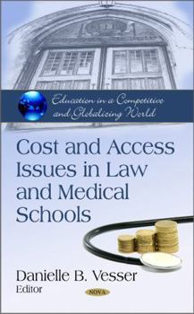 Hardcover Cost and Access Issues in Law and Medical Schools (Education in a Competitive and Globalizing World) Book