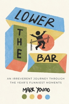 Paperback Lower the Bar: Finding Gratitude in Life's Most Mundane Moments Book