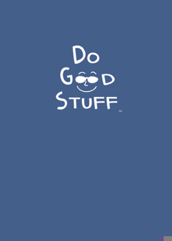 Hardcover Do Good Stuff: Journal (Blue Cover) Book