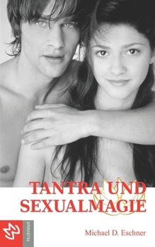 Paperback Tantra und Sexualmagie: Die geheimen Unterweisungen des Tieres 666 [German] Book