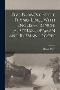 Paperback Five Fronts on the Firing-Lines With English-French, Austrian, German and Russian Troops Book