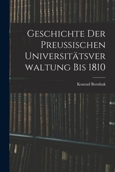 Paperback Geschichte der Preussischen Universitätsverwaltung bis 1810 Book