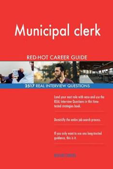 Paperback Municipal clerk RED-HOT Career Guide; 2517 REAL Interview Questions Book