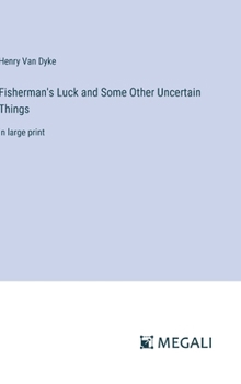 Hardcover Fisherman's Luck and Some Other Uncertain Things: in large print Book