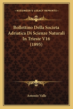 Paperback Bollettino Della Societa Adriatica Di Scienze Naturali In Trieste V16 (1895) [Italian] Book