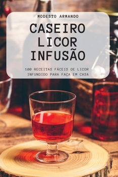 Paperback Caseiro Licor Infusão [Portuguese] Book