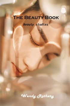 Paperback The Beauty Book: Beauty studies Book