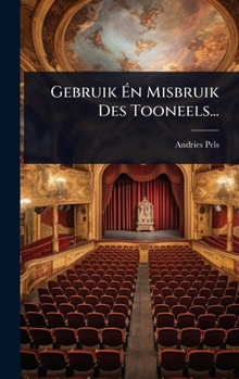 Hardcover Gebruik Ãn Misbruik Des Tooneels... [Dutch] Book
