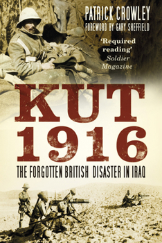 Paperback Kut 1916: The Forgotten British Disaster in Iraq Book