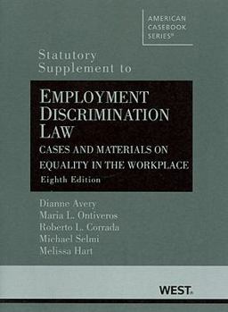 Paperback Avery, Ontiveros, Corrada, Selmi and Hart's Employment Discrimination Law, Cases and Materials on Equality in the Workplace, 8th, Statutory Supplement Book