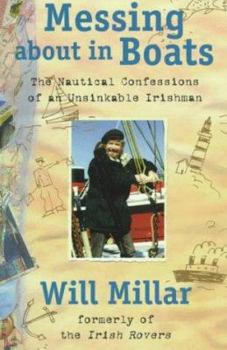 Paperback Messing about in Boats: The Nautical Confessions of a Roving Irishman Book
