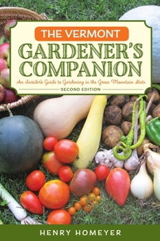 Paperback Vermont Gardener's Companion: An Insider's Guide to Gardening in the Green Mountain State (Gardening Series) Book