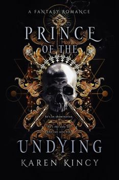 Hardcover Prince of the Undying: A Dark Fantasy Romance Book