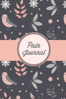 Paperback Pain Journal: Daily Track Triggers, Log Chronic Symptoms, Record Doctor & Personal Treatment, Management Information, Patterns Track Book