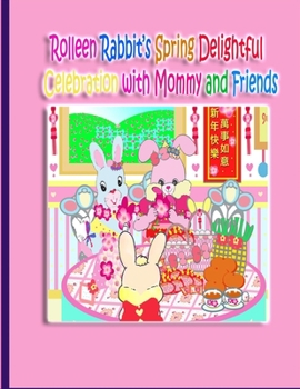 Paperback Rolleen Rabbit's Spring Delightful Celebration with Mommy and Friends Book