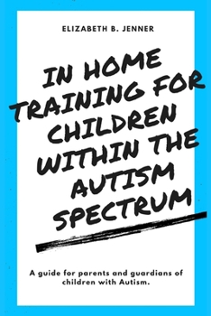 Paperback In Home Training for Children within the Autism Spectrum Book