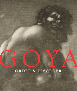 Hardcover Goya: Order & Disorder Book