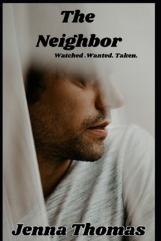 Paperback The Neighbor: Watched. Wanted. Taken. Book