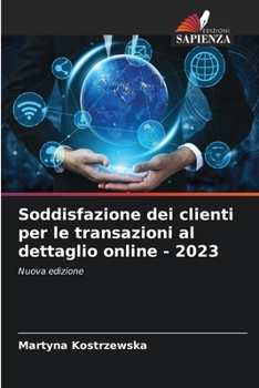 Paperback Soddisfazione dei clienti per le transazioni al dettaglio online - 2023 [Italian] Book