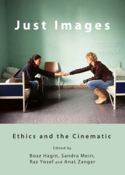 Hardcover Just Images: Ethics and the Cinematic Book