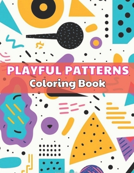 Paperback Playful Patterns Coloring Book: High Quality +100 beautiful desings for all ages, A lot of Fun Book