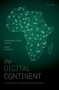 Hardcover The Digital Continent: Placing Africa in Planetary Networks of Work Book