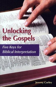 Paperback Unlocking the Gospels: Five Keys for Biblical Interpretation Book