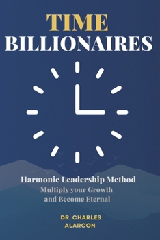 Paperback Time Billionaires: Multiply your growth and become eternal. Book