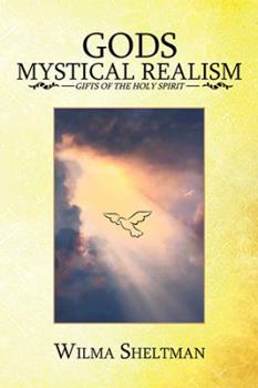 Paperback Gods Mystical Realism: Gifts of the Holy Spirit Book