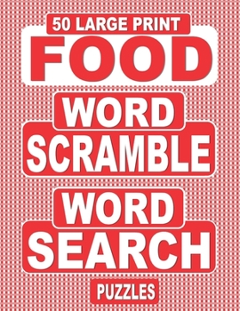 Paperback 50 Large Print FOOD Word Scramble Word Search Puzzles: Unscramble The Jumbled Words Before Finding Them In A Grid, For Adults Who Love Word Games And Book