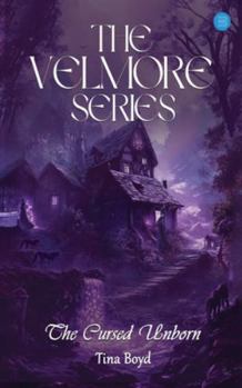 Paperback The Velmore Series: The Cursed Unborn Book