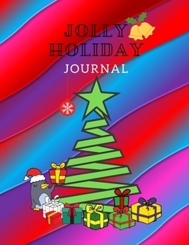 Jolly Holiday Journal: Spending joyful moments as you journal