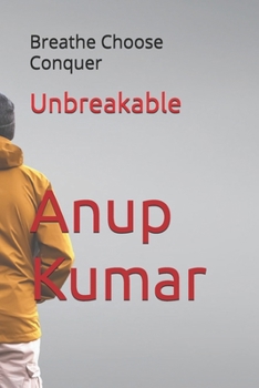Paperback Unbreakable: Breathe Choose Conquer Book