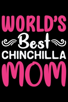 Paperback World's Best CHINCHILLA MOM: Cool CHINCHILLA Journal Notebook - Gifts Idea for CHINCHILLA Lovers Notebook for Men & Women. Book