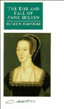 Hardcover The Rise and Fall of Anne Boleyn: Family Politics at the Court of Henry VIII Book