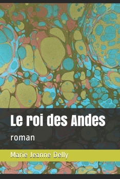 Le roi des  Andes: roman (Librairie Jules Tallandier, 1961.) (French Edition)