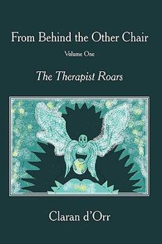 Paperback From Behind the Other Chair, Volume One: The Therapist Roars Book