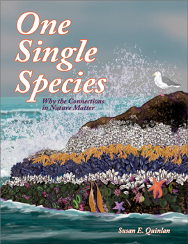 Hardcover One Single Species: Why the Connections in Nature Matter Book