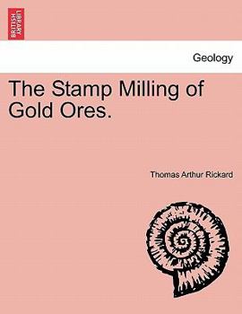 Paperback The Stamp Milling of Gold Ores. Book