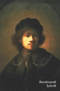 Rembrandt Schrift: Zelfportret (onzeker) | Ideaal Voor School, Studie, Recepten of Wachtwoorden | Stijlvol Notitieboek voor Aantekeningen | Artistiek Dagboek (Dutch Edition)
