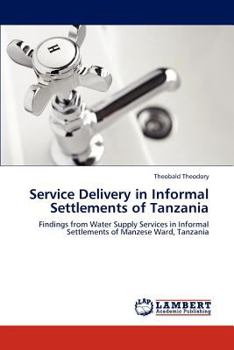 Paperback Service Delivery in Informal Settlements of Tanzania Book