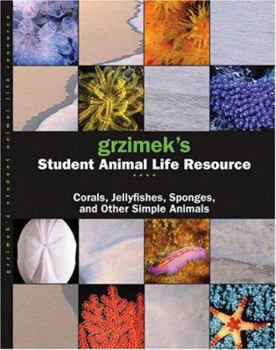 Hardcover Grzimek's Student Animal Life Resource: Corals, Jellyfish, Sponges and Other Simple Animals Book