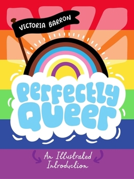 Hardcover Perfectly Queer: An Illustrated Introduction Book