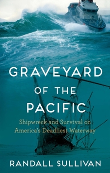 Paperback Graveyard of the Pacific: Shipwreck and Survival on America's Deadliest Waterway Book